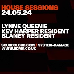 HOUSE SESSIONS WITH LYNNE QUEENIE ON THE GUEST MIX PLUS RESIDENTS KEV HARPER & BLANEYL