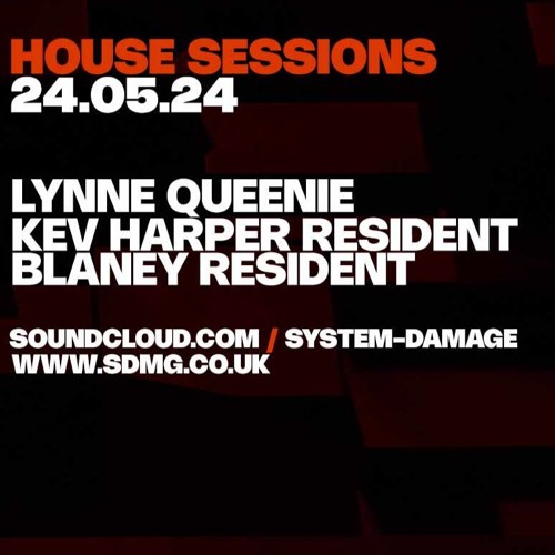 HOUSE SESSIONS WITH LYNNE QUEENIE ON THE GUEST MIX PLUS RESIDENTS KEV HARPER & BLANEYL