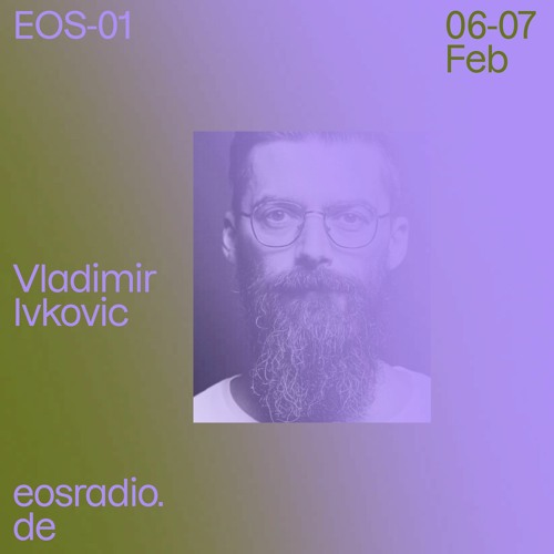 Vladimir Ivkovic - eosradio.de 07 Feb 2021