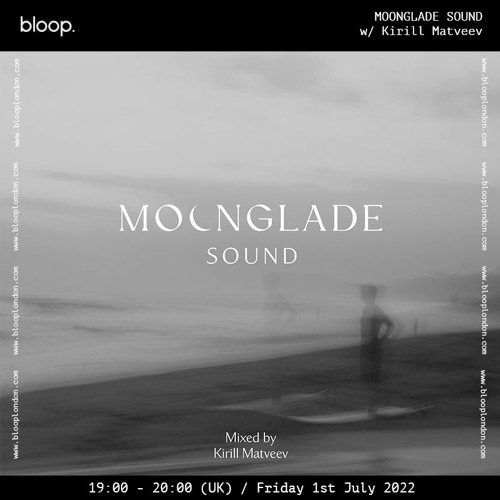 MOONGLADE SOUND w/ Kirill Matveev - 01.07.22