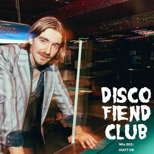 Disco Fiend Club Mix 002: Hiatt DB (Razor N Tape)