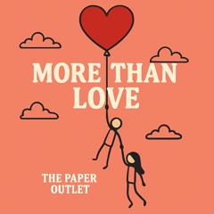 More Than Love - The Paper Outlet