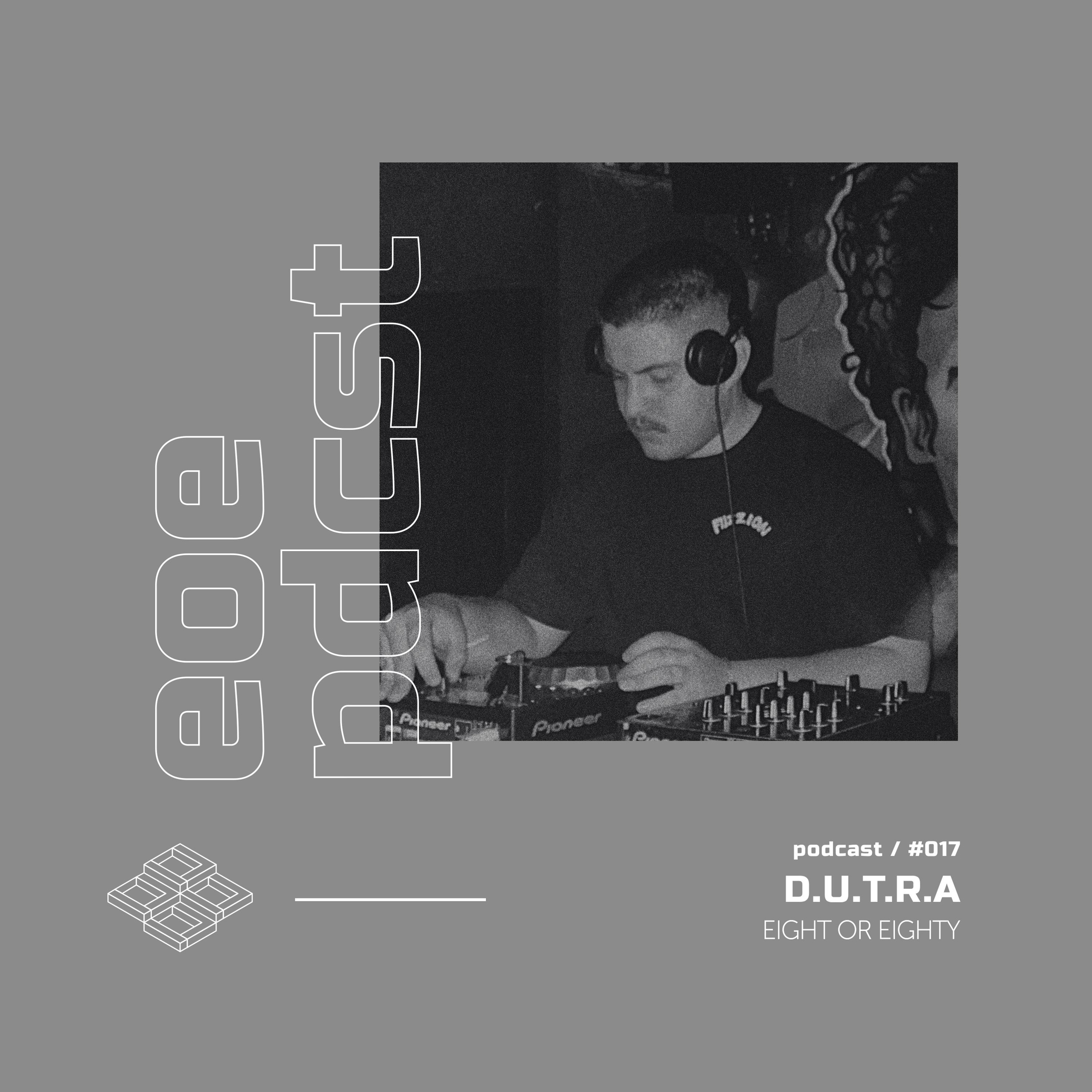 EOE Podcast #017 - D.U.T.R.A