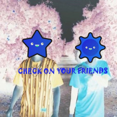 Check on your friends (Are you Ok?)