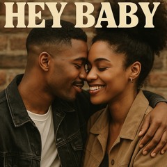 Hey Baby (It’s Been A Long Time)