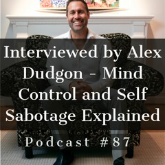Podcast #87 - Jason Christoff - Mind Control and Self Sabotge Explained