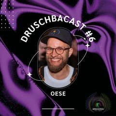 Oese - Druschbacast #6