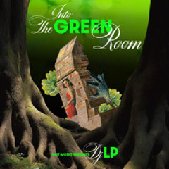 DJ LP - Into The Green Room