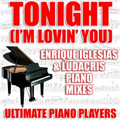 Tonight (I'm Lovin' You) (Enrique Iglesias and Ludacris Piano Vocal Mix)