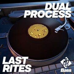Dual Process - Last Rites