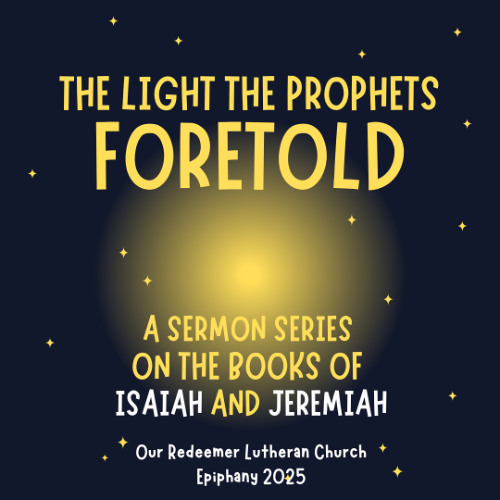 2/23/25. The Light the Prophets Foretold -- The Suffering Servant King (Pr. Harry)
