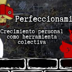 Ep. 2️⃣ El perfeccionamiento: Crecimiento personal como arma colectiva.