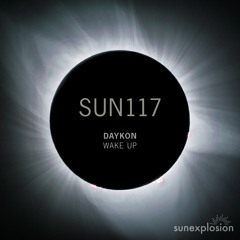 SUN117: DAYKON - Wake Up (Original Mix) [Sunexplosion]
