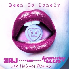 Been so lonely (Jae Holmes Remix) - SRJ & Kathrine Ellis