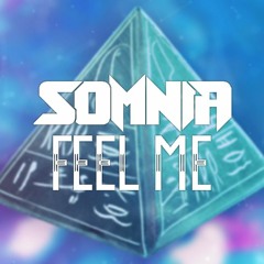 SOMNIA - Feel Me