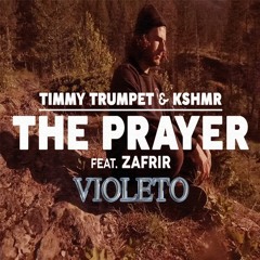 Timmy Trumpet & KSHMR - The Prayer Feat. Zafrir (VIOLETO Remix)