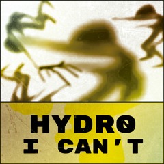 HYDRØ - I CAN'T [FREE DOWNLOAD]