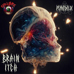 Cykl0pz x Psykedelix - Brain Itch (OUT NOW!!!)