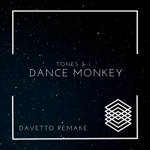 Tones & I - Dance Monkey [Davetto Remake]