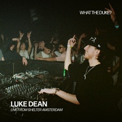 Luke Dean x What The Duke? 7hr | Shelter Amsterdam | PoweredbyREC.