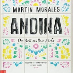 READ [PDF] Andina: Das Beste aus Perus Küche - FULL FREE