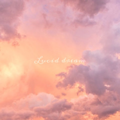Lucid Dream w/ 선호 (Prod.Noden)(Mixed by dayfly)