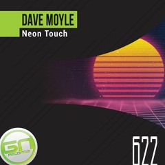 PREMIERE: GNR622 - Dave Moyle - Neon Touch (Original Mix)