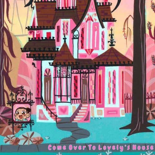 Come Over to Lovely's House