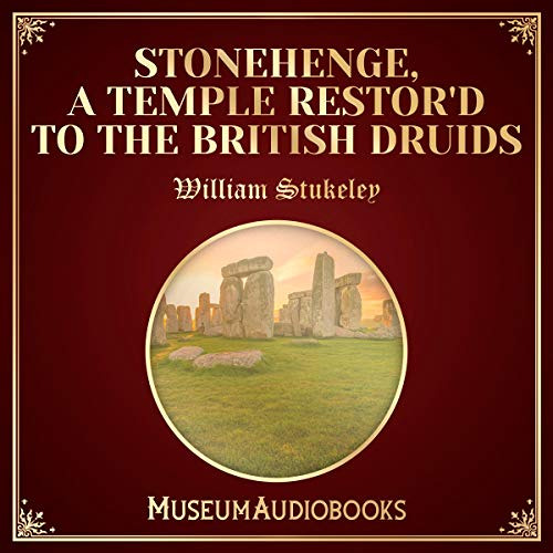[READ] KINDLE 💘 Stonehenge, A Temple Restor'd to the British Druids by  William Stuk