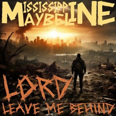 Lord Leave Me Behind