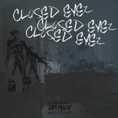 clo$ed eyez w/adrivnisdead (prod.IWANNAGOTOPLUTO)