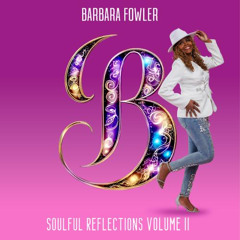 Barbara Fowler : Soulful Reflections Volume 2