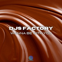 DJS Factory - I Wanna Be U [sample]