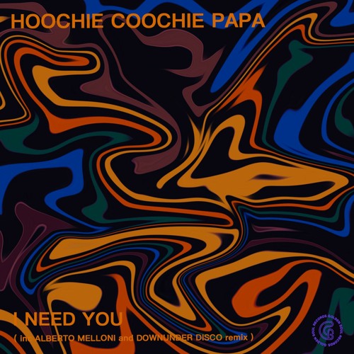 Hoochie Coochie Papa - I Need You (Downunder Disco Remix)