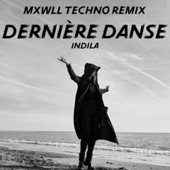 Dernière Danse - Indila (MXWLL Techno Remix)