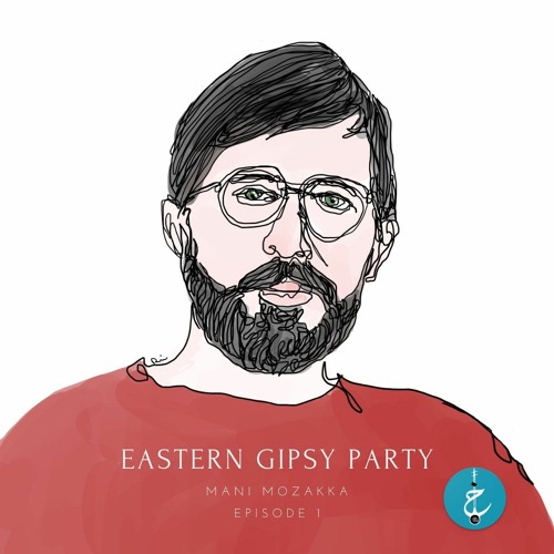Eastern Gipsy Party with Mani Mozakka - Episode 1