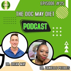 Doc May Diet Podcast- Ep 25- Dr. Danielle Peebles, author of Sex Sent me to the Chiropractor