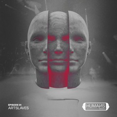 HUMAИS RADIO | EP.01 | ARTSLAVES