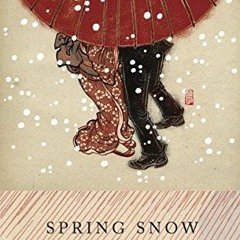 [Access] EPUB 📘 Spring Snow: The Sea of Fertility, 1 by  Yukio Mishima [EBOOK EPUB K