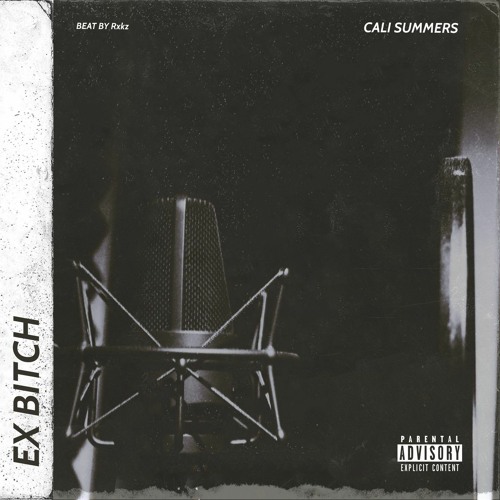 Ex Bitch by Cali Summers/Beat by Rxkz