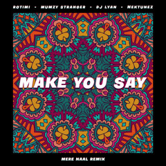 Make You Say (Mere Naal Remix) [feat. Nektunez]