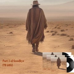 Part One of Goodbye, I'm Gone