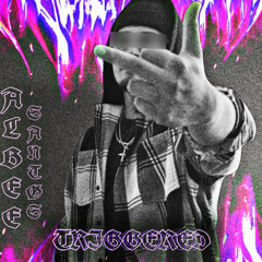 ALBEE SANTOS-Triggered