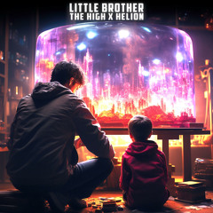 The High & Helion - Little Brother