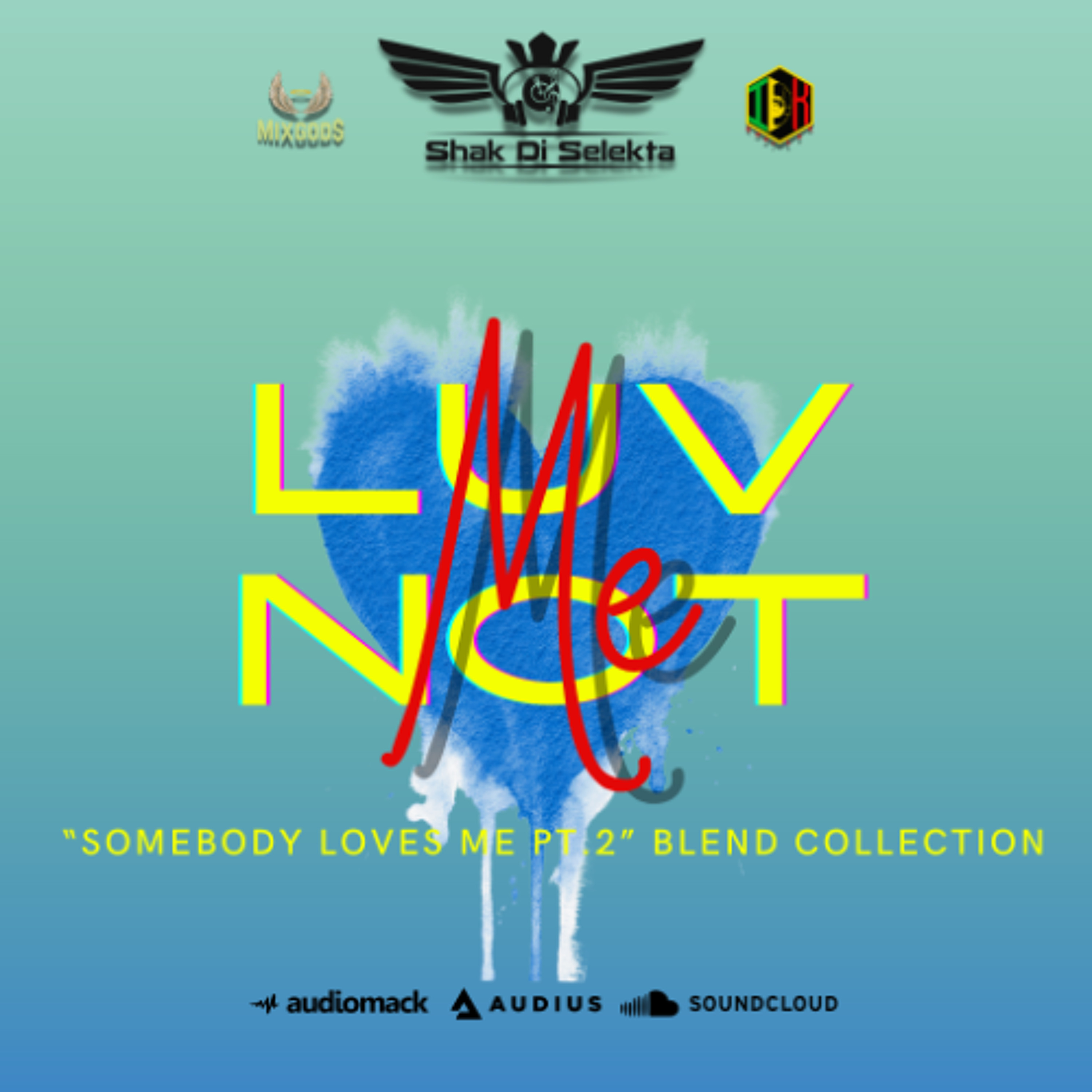 LUV U BETTER (Toxic Blend) - Shak Di Selekta episode artwork