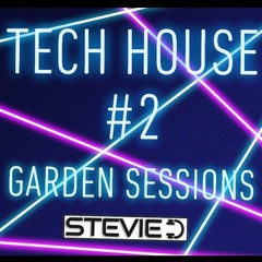 TECH HOUSE #2 - GARDEN SESSIONS