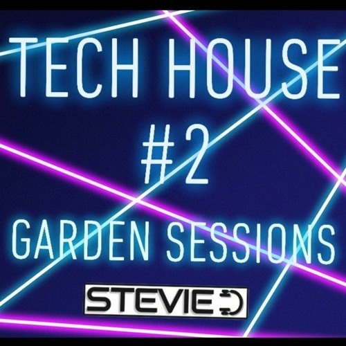 TECH HOUSE #2 - GARDEN SESSIONS