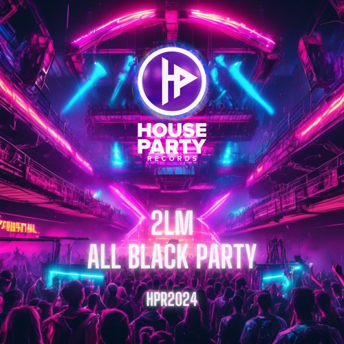 2LM - All Black Party (Original Mix)