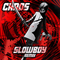 MUST DIE! - CHAOS (Slowboy Remix)