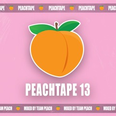 PEACHTAPE #13 (Mixed By TEAM PEACH)
